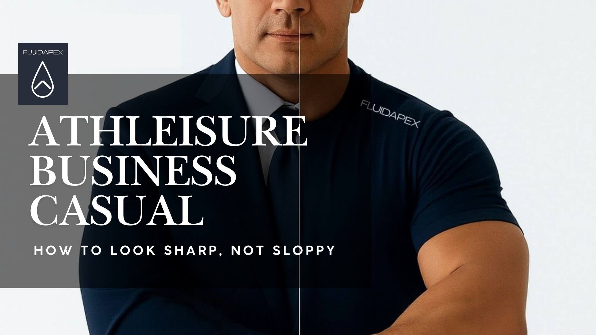 Master Athleisure Business Casual: How to Look Sharp Master Athleisure Business Casual: How to Look Sharp